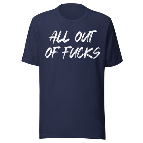 All Out Of Fucks Shirt