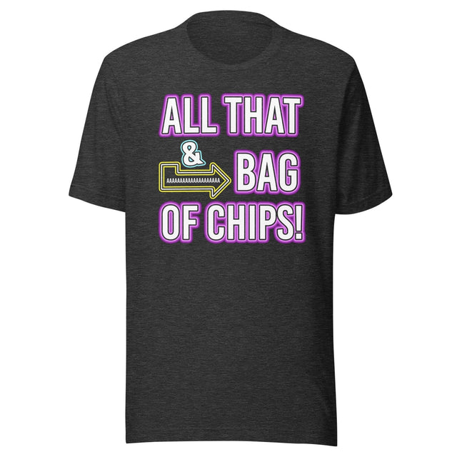 All That And a Bag of Chips Shirt
