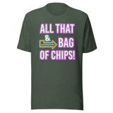 All That And a Bag of Chips Shirt