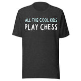 All The Cool Kids Play Chess Shirt