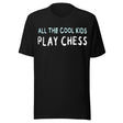 All The Cool Kids Play Chess Shirt