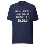 All Wars Are Won By Central Banks Shirt