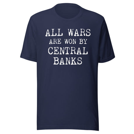 All Wars Are Won By Central Banks Shirt