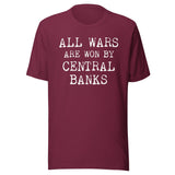 All Wars Are Won By Central Banks Shirt
