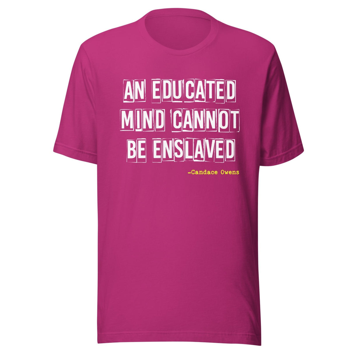 An Educated Mind Cannot Be Enslaved Shirt