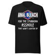 Anal Bleach For The Stubborn Asshole Shirt