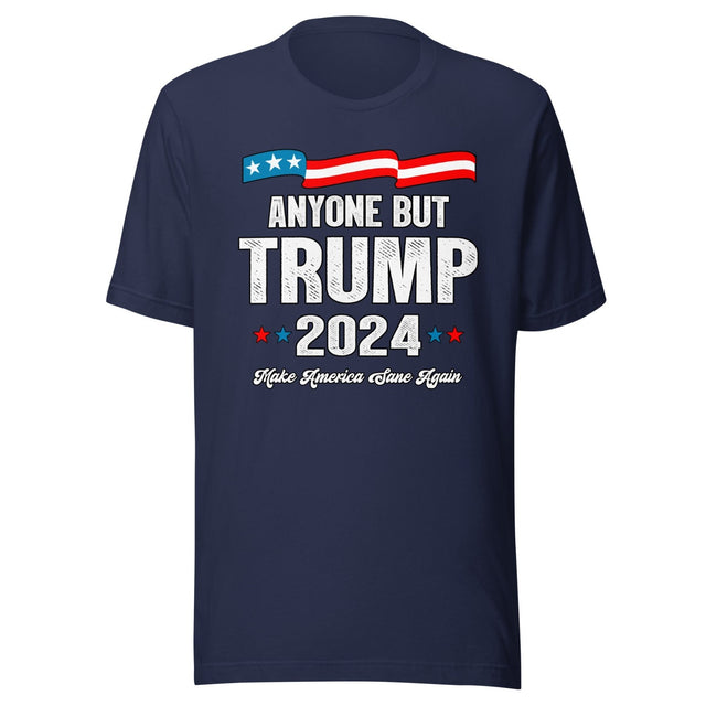 Anyone But Trump 2024 Shirt