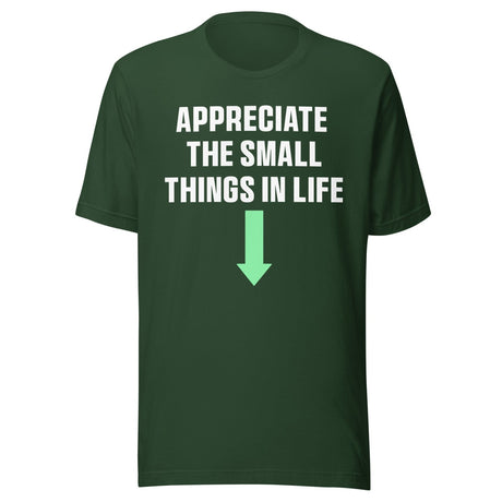 Appreciate The Small Things In Life Shirt