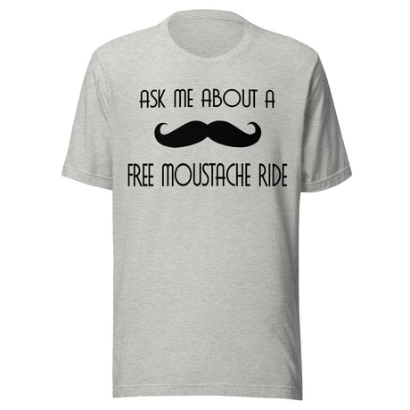Ask Me About a Free Moustache Ride Shirt