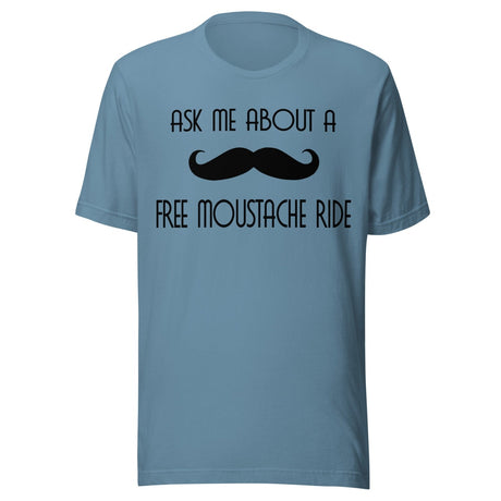 Ask Me About a Free Moustache Ride Shirt