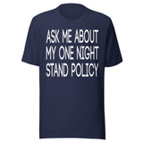 Ask Me About My One Night Stand Policy Shirt