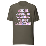 Ask Me About My Vaginal Yeast Infection Shirt