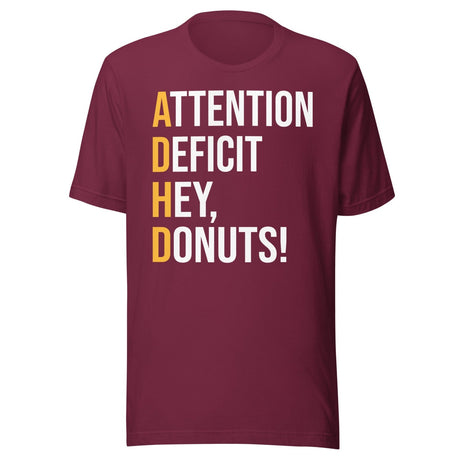 Attention Deficit Hey Donuts Shirt