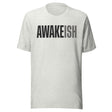 Awakeish Funny Gym Shirt