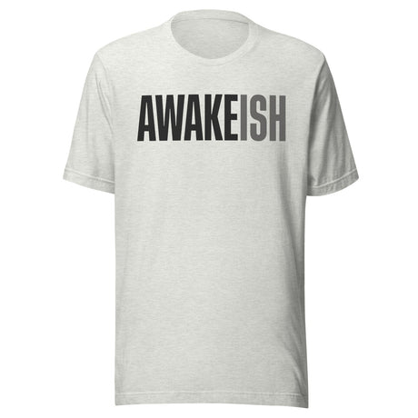 Awakeish Funny Gym Shirt