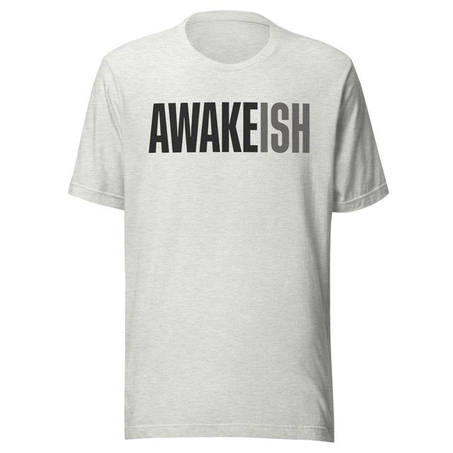 Awakeish Funny Gym Shirt
