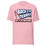 Back it Up Terry Put it in Reverse Shirt
