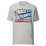 Back it Up Terry Put it in Reverse Shirt