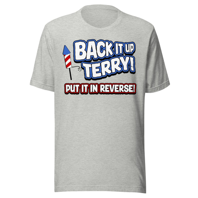 Back it Up Terry Put it in Reverse Shirt