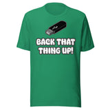 Back That Thing Up USB Flash Drive Shirt