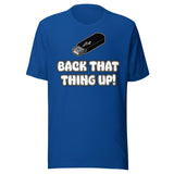 Back That Thing Up USB Flash Drive Shirt