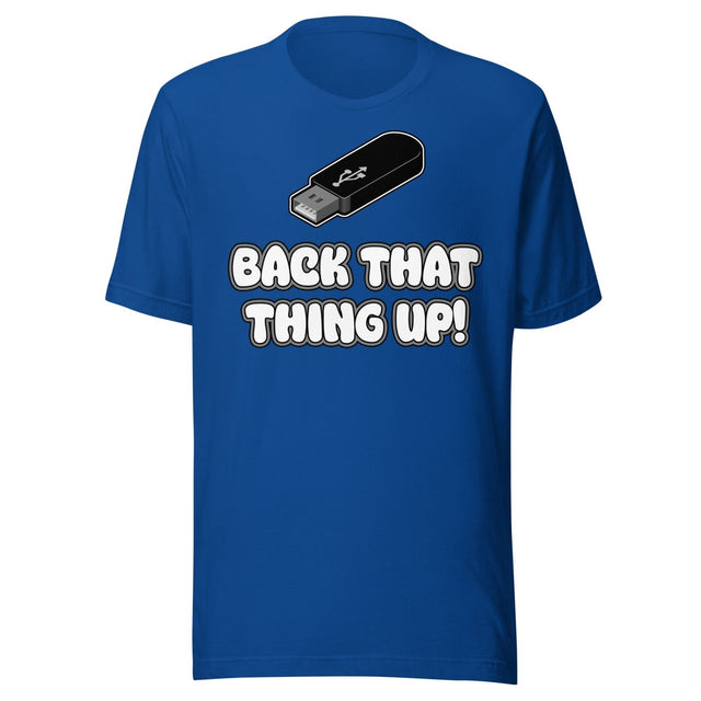 Back That Thing Up USB Flash Drive Shirt