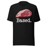 Based Steak Shirt