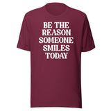 Be The Reason Someone Smiles Today Shirt