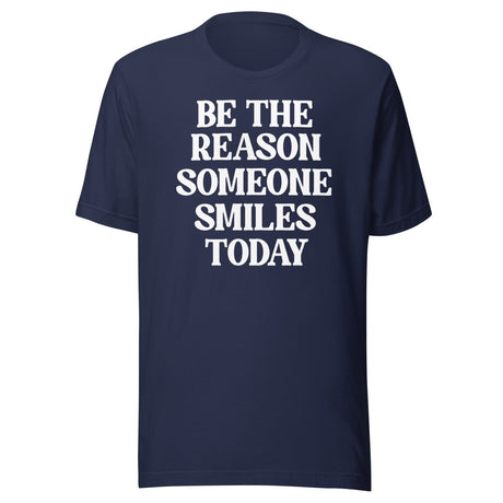 Be The Reason Someone Smiles Today Shirt
