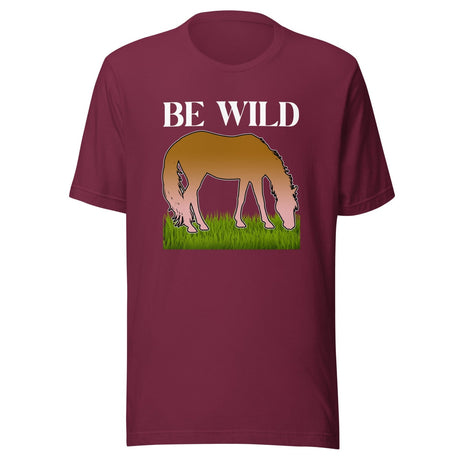 Be Wild Horse Shirt