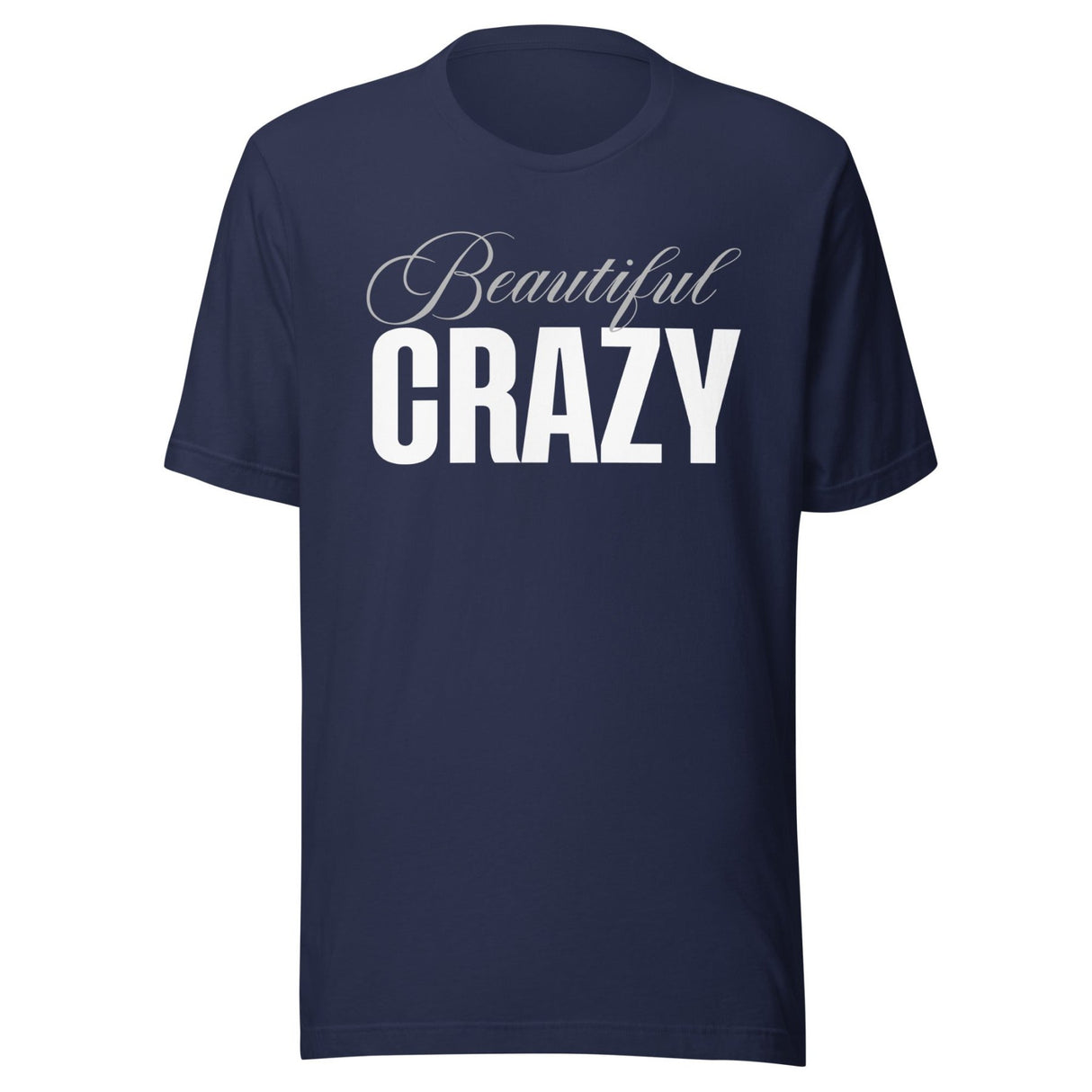 Beautiful Crazy Shirt