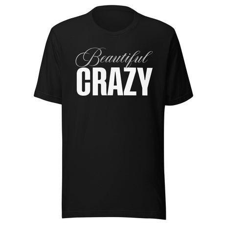 Beautiful Crazy Shirt