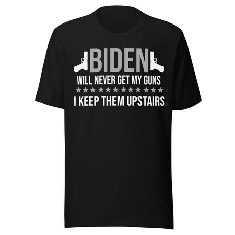 Biden Will Never Get My Guns Shirt