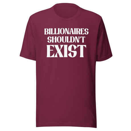 Billionaires Shouldn't Exist Shirt