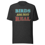 Birds Are Not Real Shirt