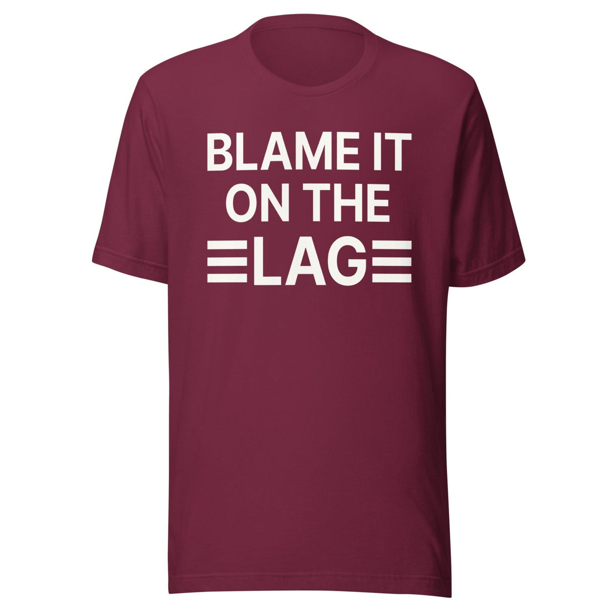 Blame it on The Lag Shirt