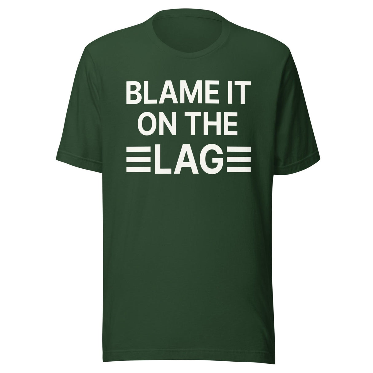 Blame it on The Lag Shirt
