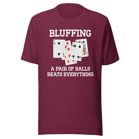 Bluffing a Pair of Balls Beats Everything Poker Shirt
