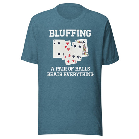 Bluffing a Pair of Balls Beats Everything Poker Shirt