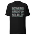 Bowling is Right Up My Alley Shirt