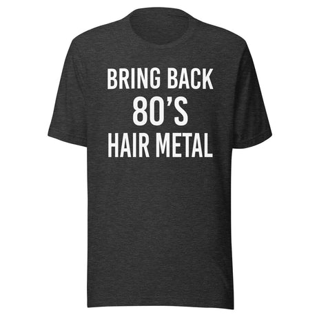 Bring Back 80's Hair Metal Shirt