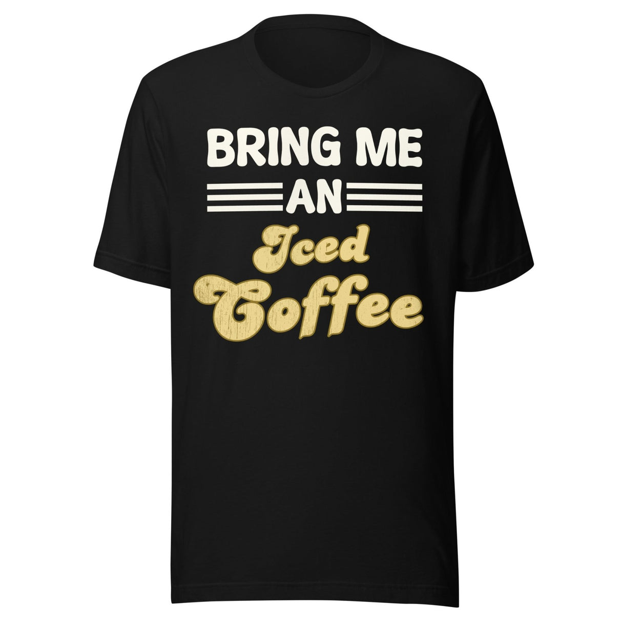 Bring Me an Iced Coffee Shirt