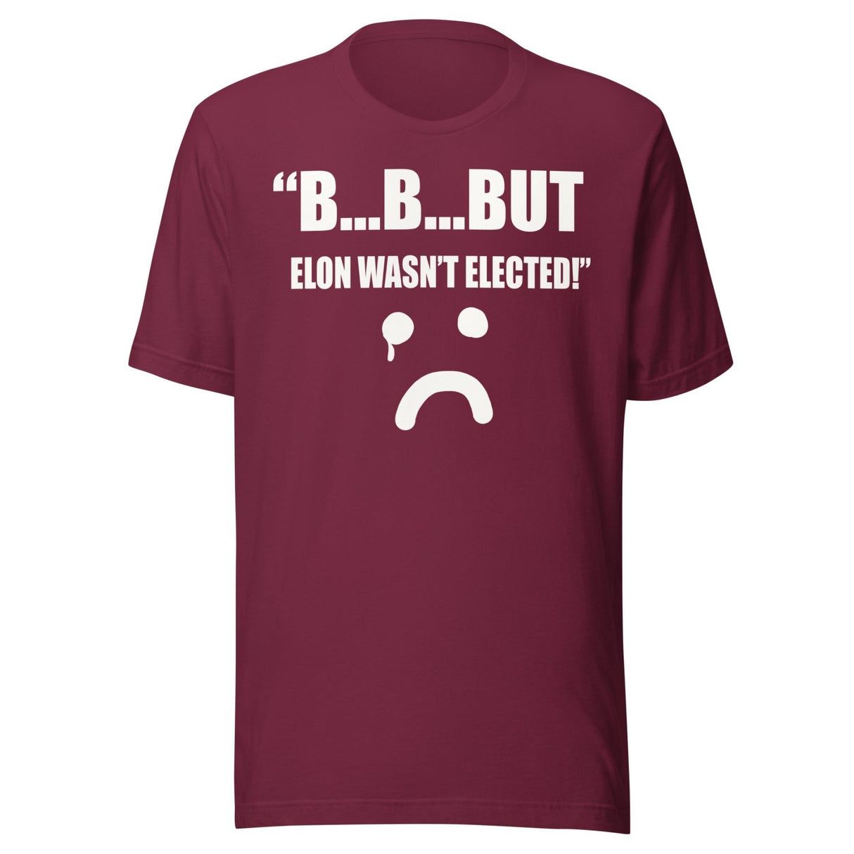 But Elon Wasn't Elected Sad Face Shirt