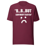But Elon Wasn't Elected Sad Face Shirt