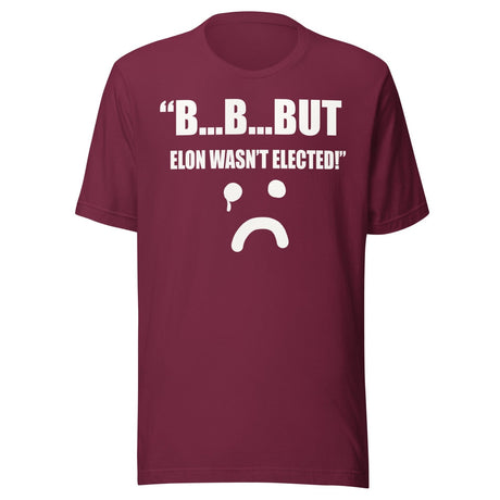 But Elon Wasn't Elected Sad Face Shirt