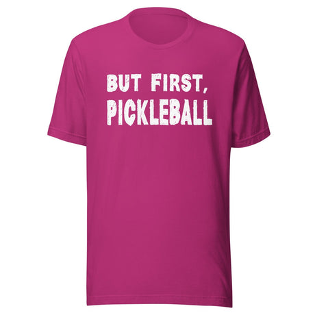 But First Pickleball Shirt
