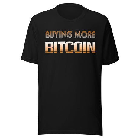 Buying More Bitcoin Shirt