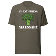 By Any Greens Necessary Shirt