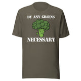 By Any Greens Necessary Shirt