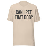 Can I Pet That Dog Shirt